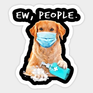 Golden Retriever Ew People Dog Wearing A Face Mask Sticker